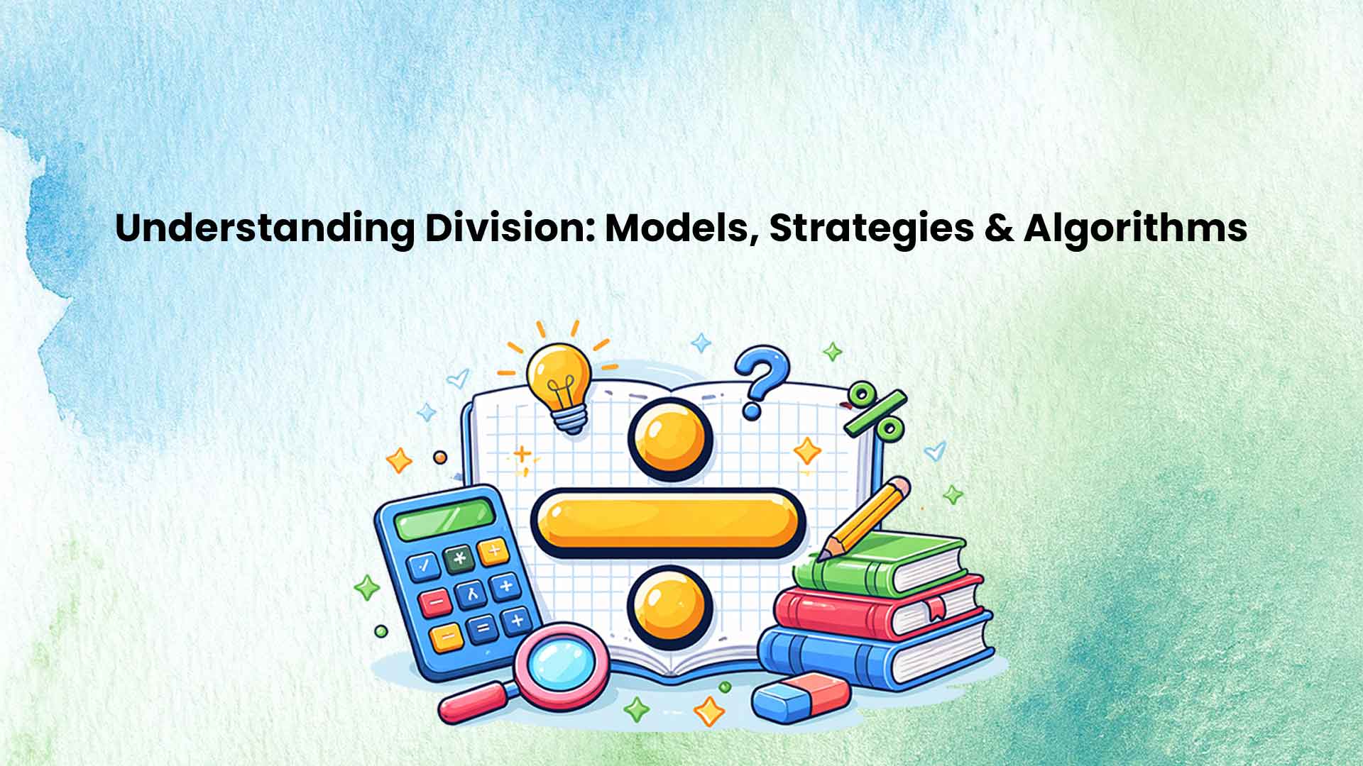 Understanding Division: Models, Strategies & Algorithms BTMMUD-V1