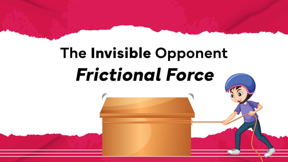 The Invisible Opponent: Frictional Force BTSEIOFF-V1